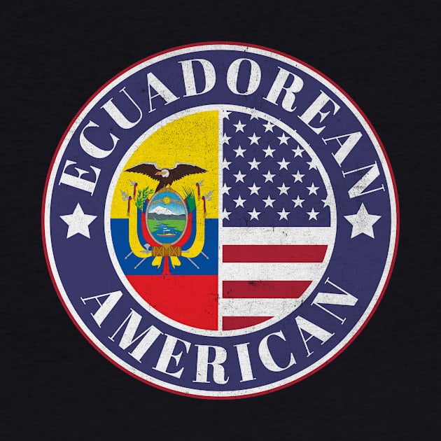 Proud Ecuadorean-American Badge - Ecuador Flag by Yesteeyear